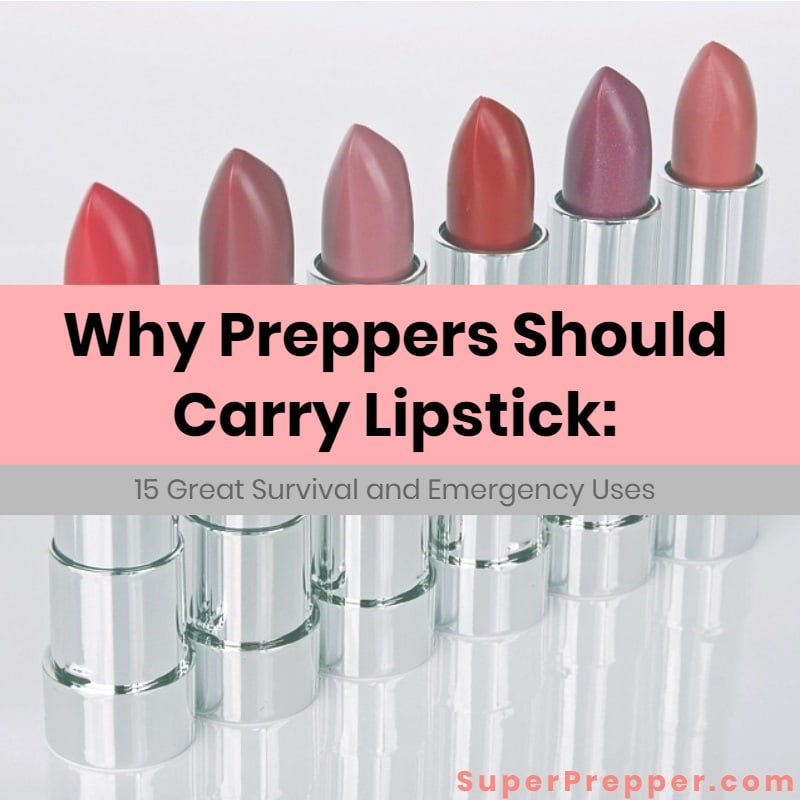 Why Preppers Should Carry Lipstick
