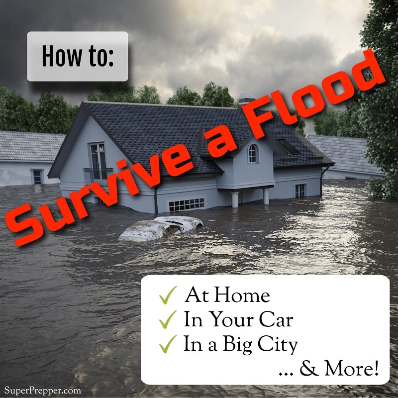 How to Survive a Flood at Home or Anywhere!