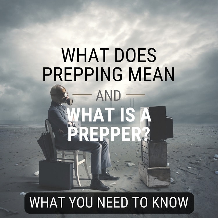 What does prepping mean? What is a prepper?