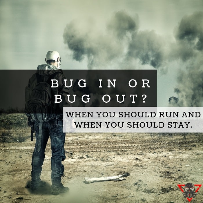 When to Bug In or Bug Out