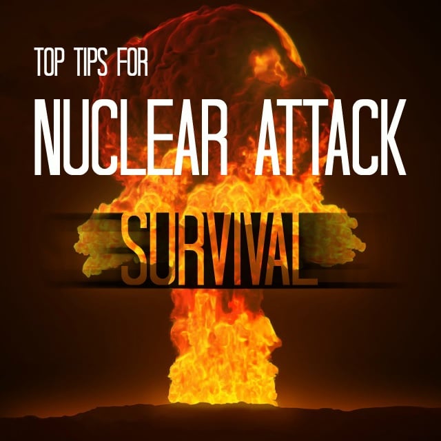 Ways you can survive a nuclear attack.
